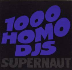 1000 Homo DJs : Supernaut